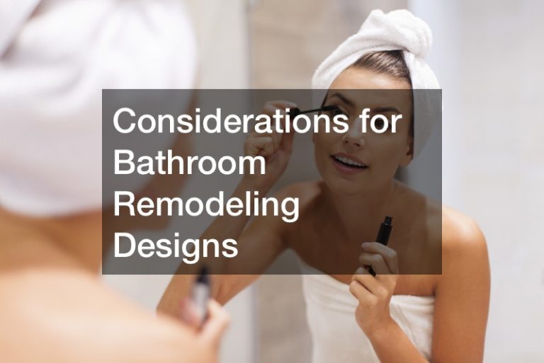Considerations for Bathroom Remodeling Designs