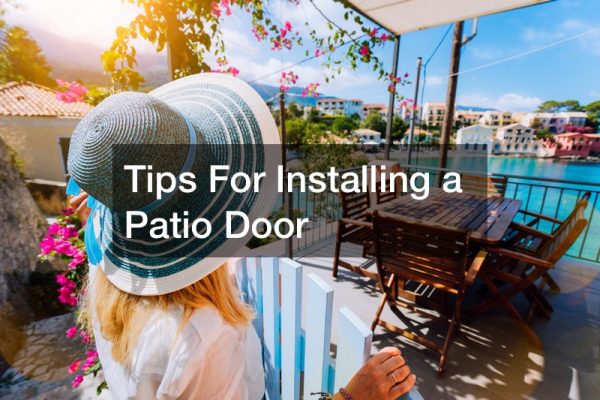 Tips For Installing a Patio Door