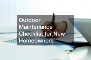 Outdoor Maintenance Checklist for New Homeowners