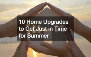 10 Home Upgrades to Get Just in Time for Summer